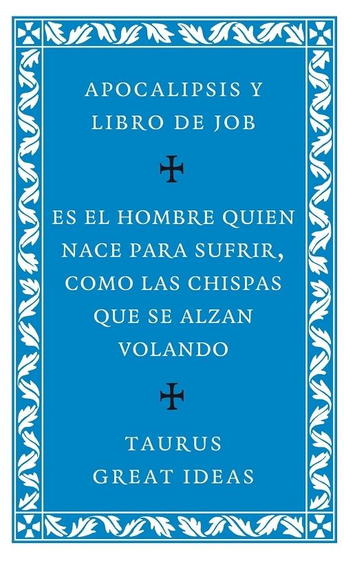Apoalipsis de San Juan / Libro de Job "Es el hombre quien nace para sufrir, como las chispas que se alzan volando"