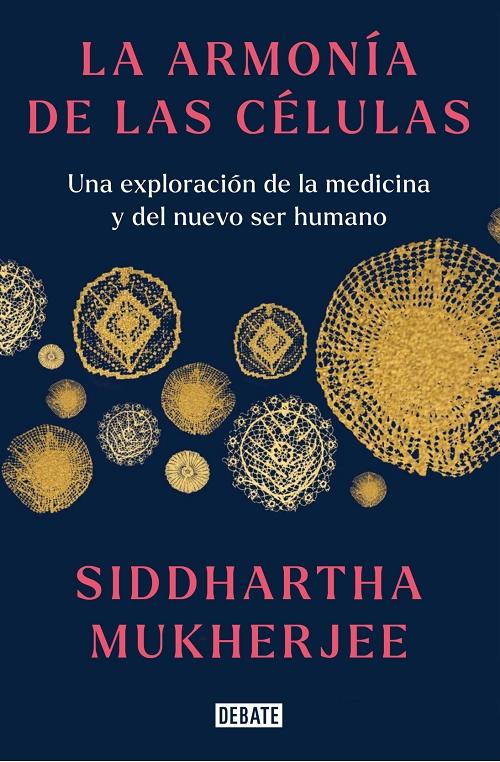 La armonía de las células "Una exploración de la medicina y del nuevo ser humano"