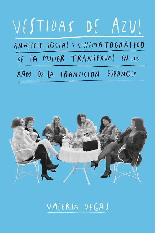 Vestidas de azul "Análisis social y cinematográfico de la mujer transexual en los años de la Transición española"