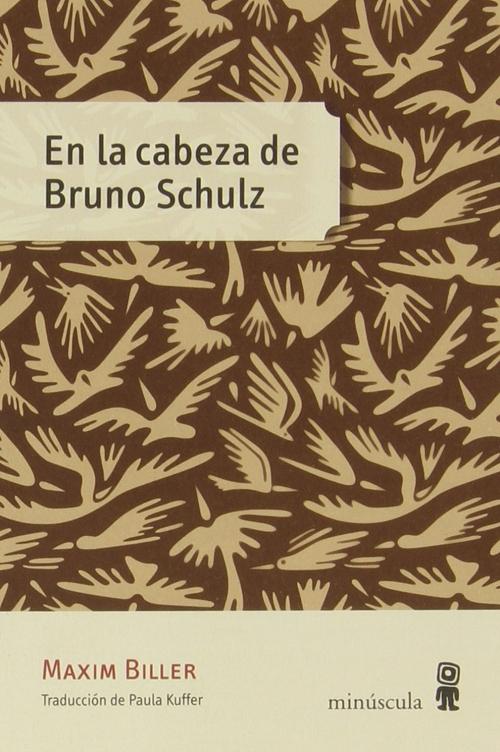En la cabeza de Bruno Schulz. 