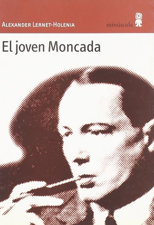 El joven Moncada