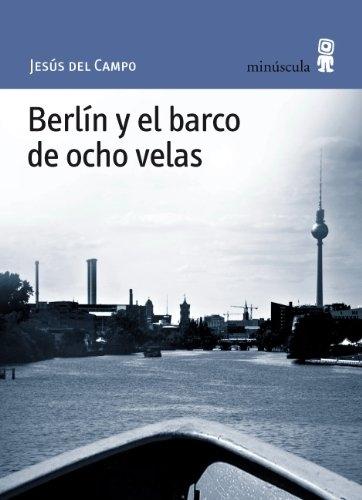 Berlín y el barco de ocho velas. 