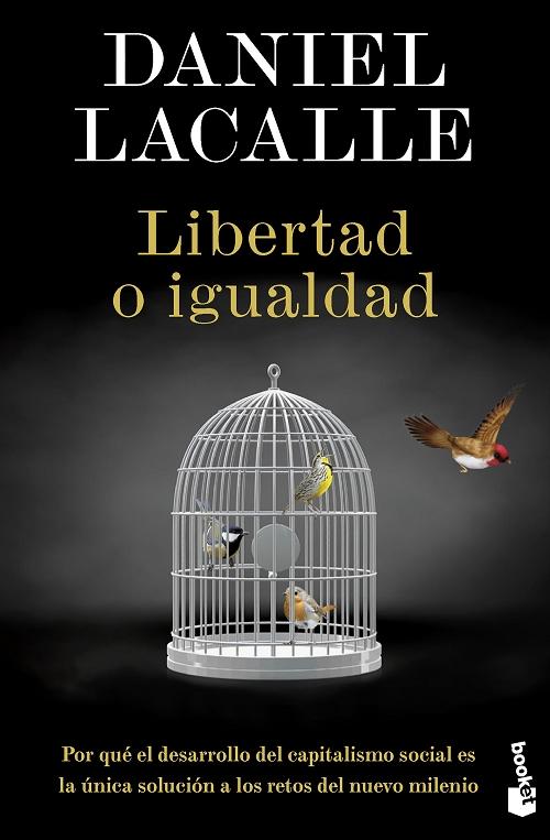 Libertad o igualdad "Por qué el desarrollo del capitalismo social es la única solución a los retos del nuevo milenio". 