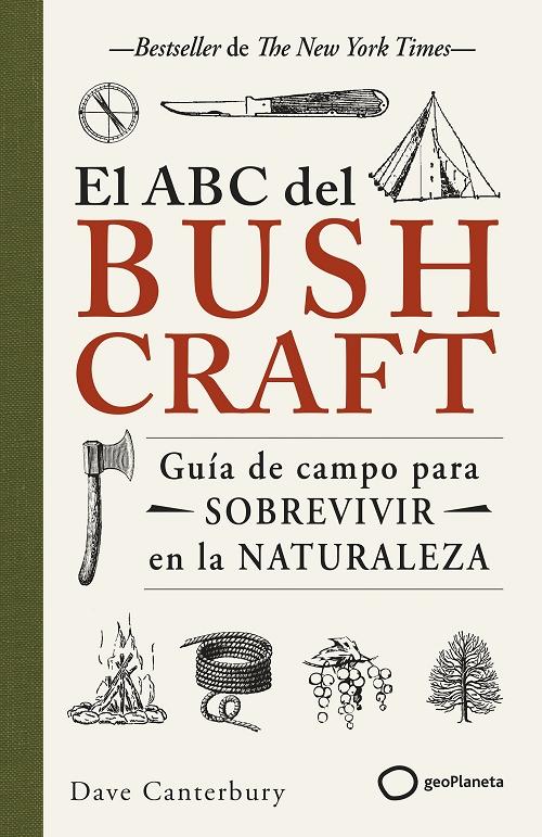 El ABC del Bushcraft "Guía de campo para sobrevivir en la naturaleza"