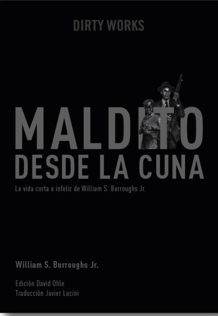 Maldito desde la cuna "La vida corta e infeliz de William S. Burroughs Jr."