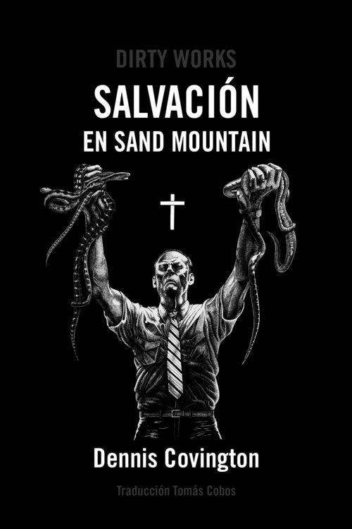 Salvación en Sand Mountain "Manipulación de serpientes y redención en los Apalaches del sur"