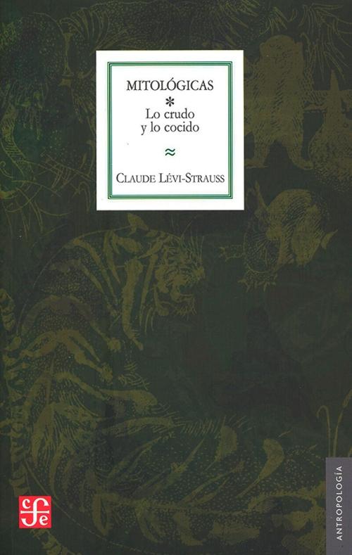 Mitológicas - I: Lo crudo y lo cocido