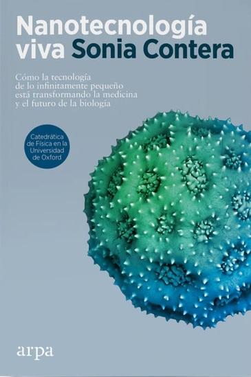 Nanotecnología viva "Cómo la tecnología de lo infinitamente pequeño está transformando la medicina y el futuro de la biología". 