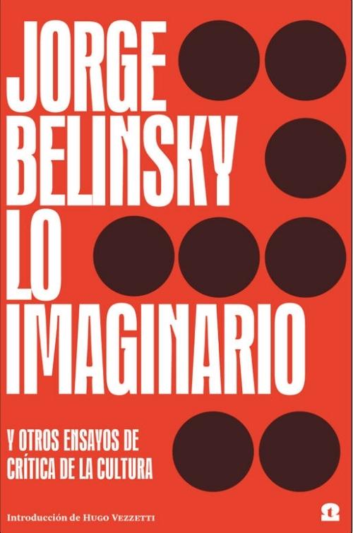 Lo imaginario "Y otros ensayos de crítica de la cultura"