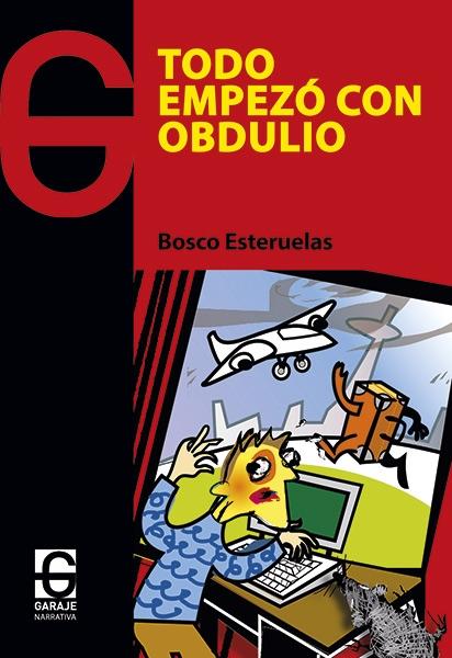 Todo empezó con Obdulio "Aventuras y desventuras de un par de ingenuos". 