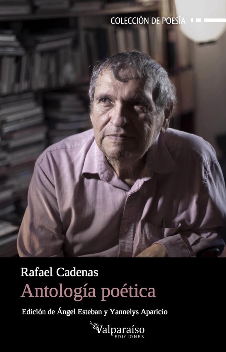 Antología Poética  "(Rafael Cadenas)". 