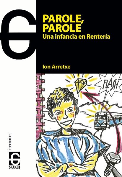 Parole, parole "Una infancia en Rentería"