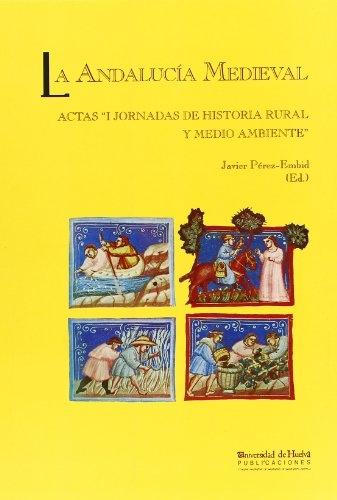 La Andalucía medieval. Actas "I Jornadas de historia rural y medio ambiente"