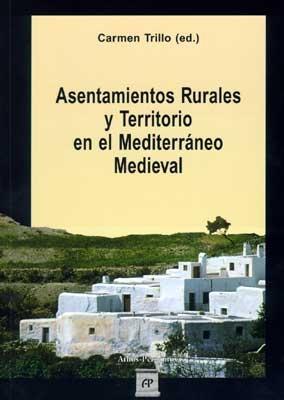 Asentamientos Rurales y Territorio en el Mediterráneo Medieval. 