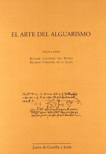 El Arte del Alguarismo. Un libro castellano de aritmética comercial y de ensayo de moneda... "...del siglo XIV (Ms. 46 de la Real Colegiata de San Isidoro...". 