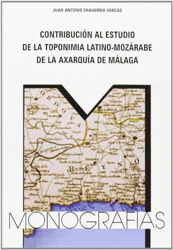 Contribución al estudio de la toponimia latino-mozárabe de la Axarquía de Málaga