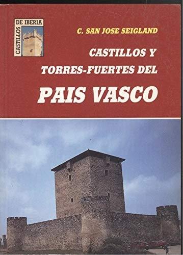 Castillos y torres-fuertes del País Vasco "Castillos de Iberia". 