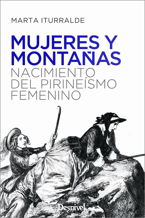 Mujeres y montañas "Nacimiento del Pirineísmo femenino". 