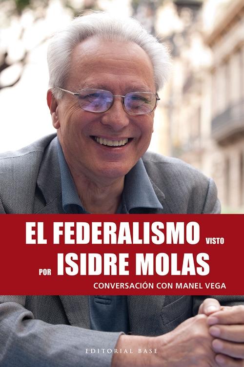 El federalismo visto por Isidre Molas "Conversación con Manel Vega". 