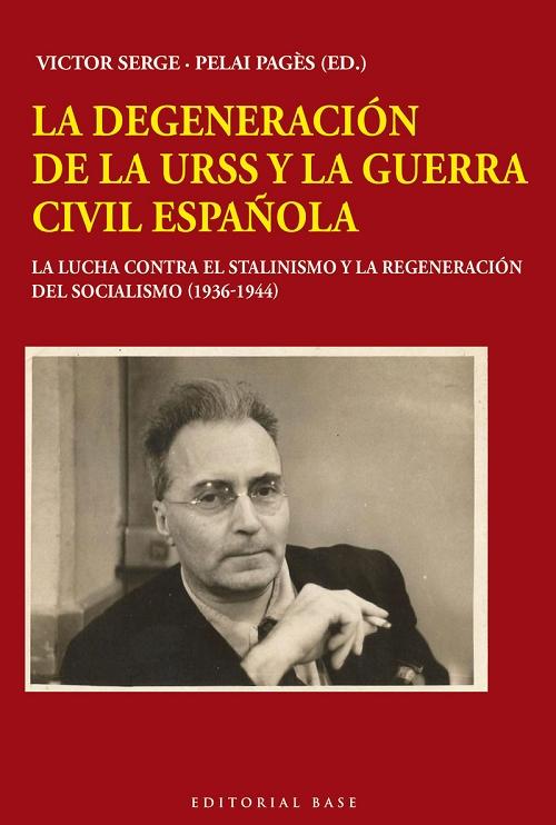 La degeneración de la URSS y la Guerra Civil española "La lucha contra el estalinismo y la regeneración del socialismo (1936-1944)". 
