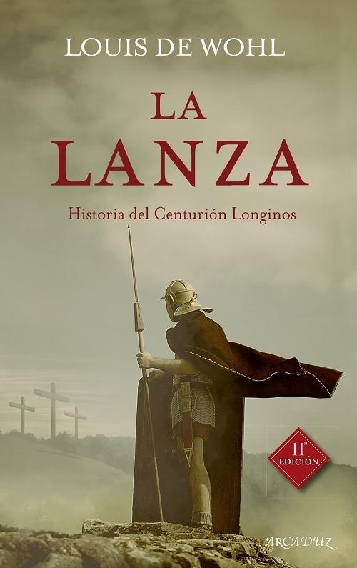 La lanza "Historia del Centurión Longinos". 