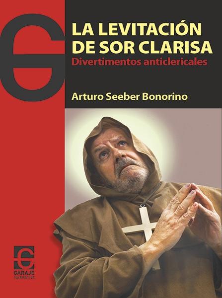 La levitación de Sor Clarisa "Divertimentos anticlericales"