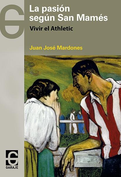 La pasión según San Mamés "Vivir el Athletic". 