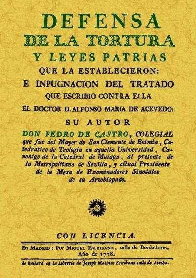 Defensa de la tortura y leyes patrias que la establecieron  // Impugnación del tratado. 