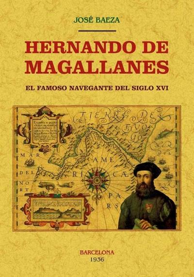 Hernando de Magallanes "El famoso navegante del siglo XVI"