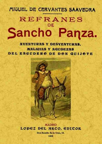 Refranes de Sancho Panza "Aventuras y desventuras. Malicias y agudezas del escudero de.."