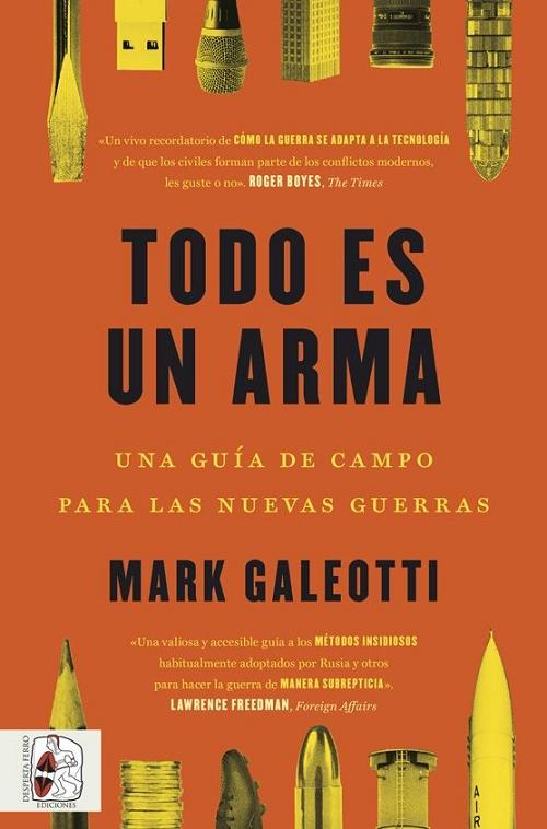 Todo es un arma "Una guía de campo para las nuevas guerras"