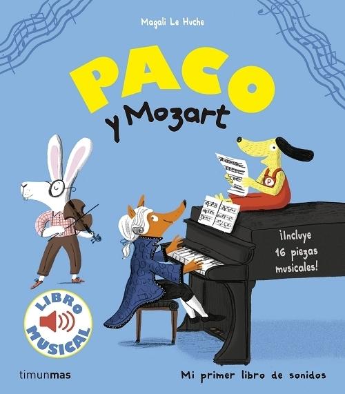 Paco y Mozart "(Mi primer libro de sonidos) ¡Incluye 16 piezas musicales!"