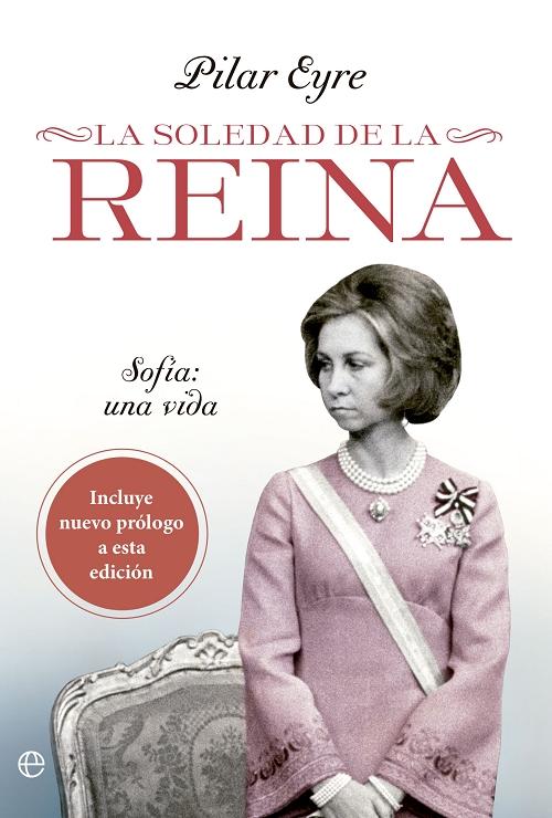 La soledad de la Reina "Sofía: una vida". 