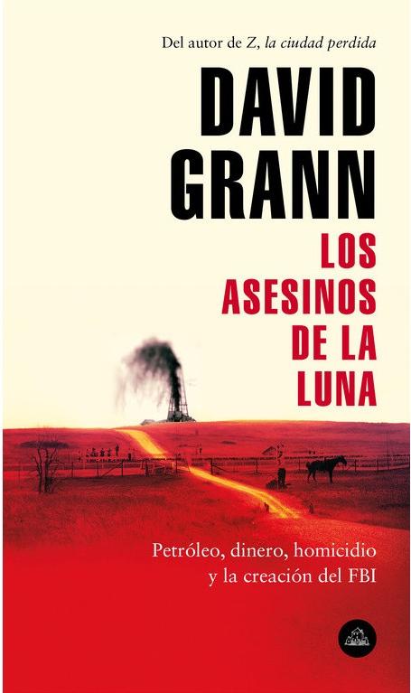 Los asesinos de la luna "Petróleo, dinero, homicidio y la creación del FBI"