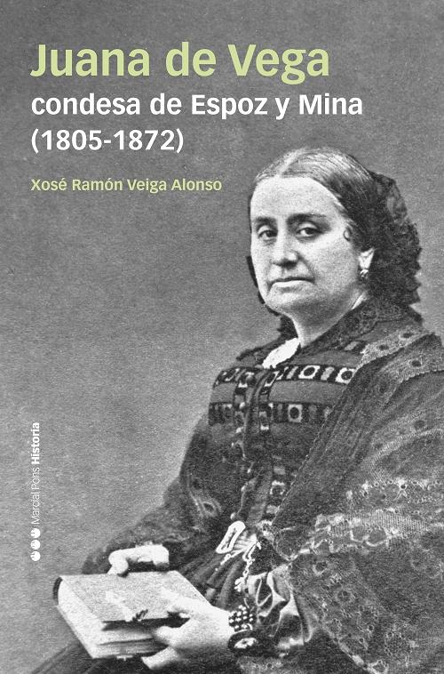 Juana de Vega, condesa de Espoz y Mina (1805-1872) "Hacer en el siglo". 
