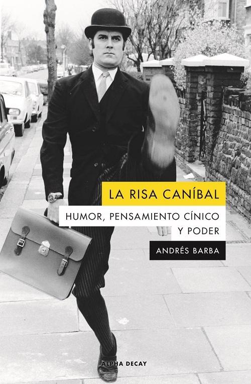 La risa caníbal "Humor, pensamiento cínico y poder"