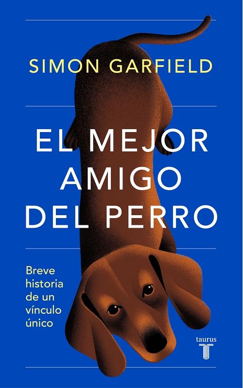 El mejor amigo del perro "Breve historia de un vínculo único". 