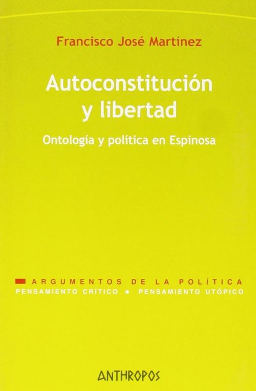 Autoconstitución y libertad "Ontología y política en Espinosa"