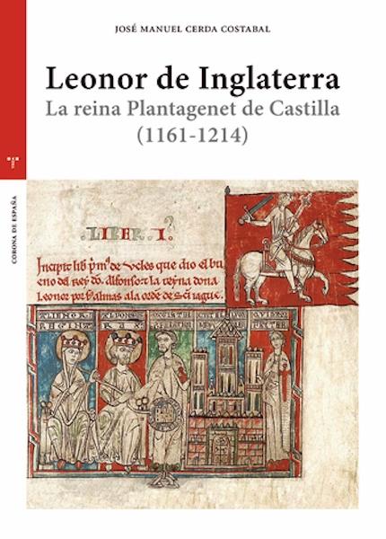 Leonor de Inglaterra "La reina Plantagenet de Castilla (1161-1214)". 