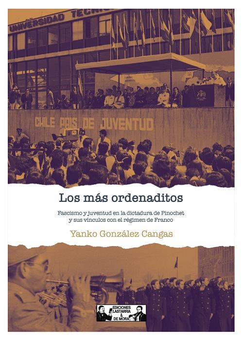 Los más ordenaditos "Fascismo y juventud en la dictadura de Pinochet y sus vínculos con el régimen de Franco"