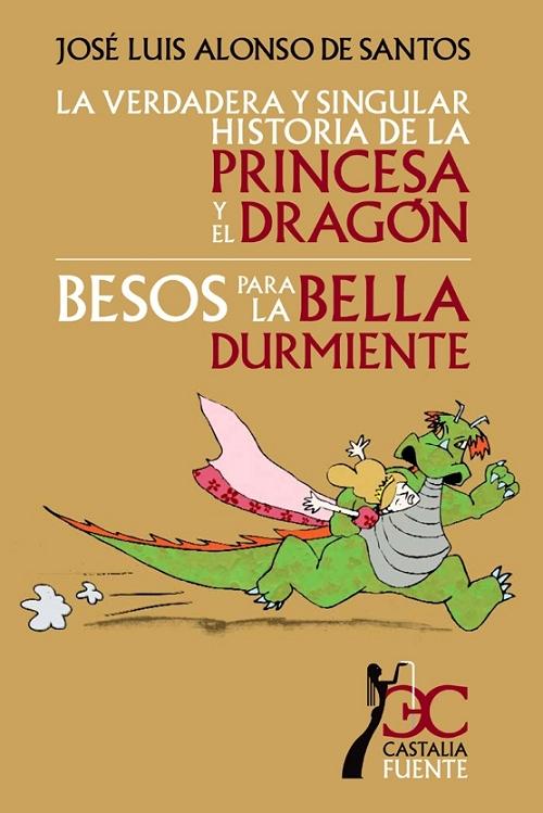La verdadera y singular historia de la princesa y el dragón / Besos para la Bella Durmiente
