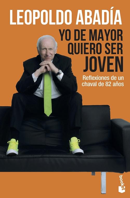 Yo de mayor quiero ser joven "Reflexiones de un chaval de 82 años"