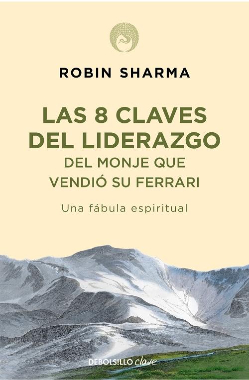 Las 8 claves del liderazgo del monje que vendió su Ferrari "Una fábula espiritual". 