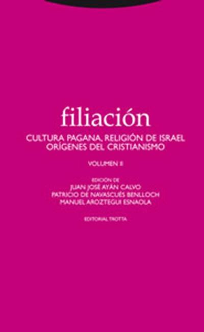 Filiacion - II "Cultura pagana. Religión de Israel. Orígenes del cristianismo". 