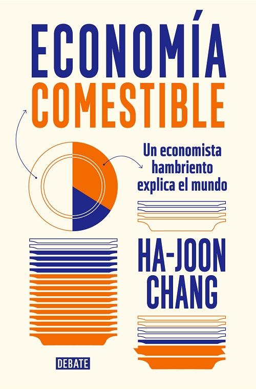 Economía comestible "Un economista hambriento explica el mundo". 