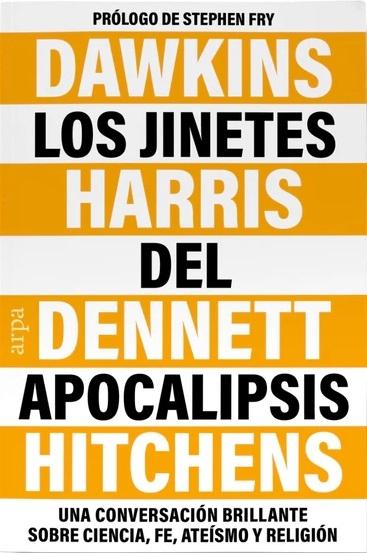 Los jinetes del Apocalipsis "Una conversación brillante sobre ciencia, fe, ateísmo y religión"