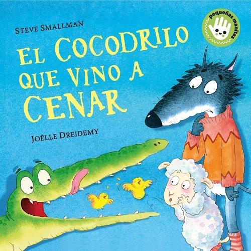 El cocodrilo que vino a cenar "(La ovejita que vino a cenar. Libro de cartón) (Pequeñas manitas)".