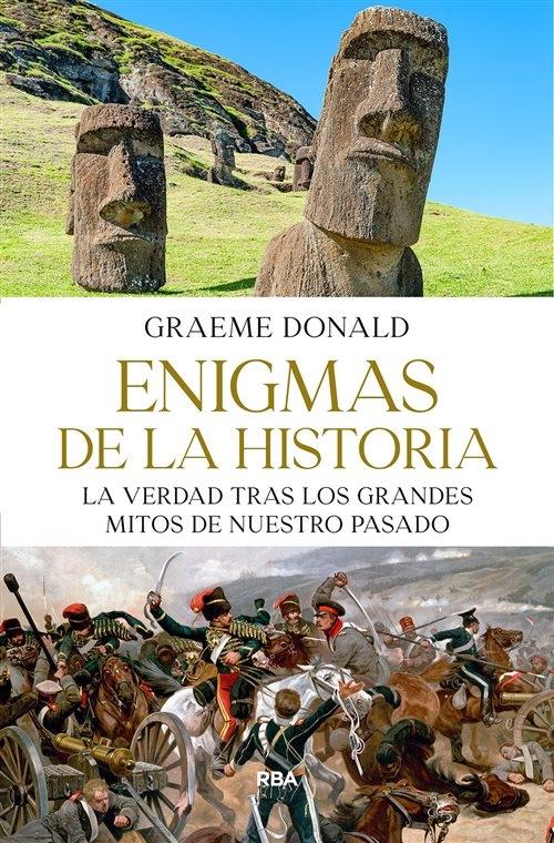 Enigmas de la historia "La verdad tras los grandes mitos de nuestro pasado"