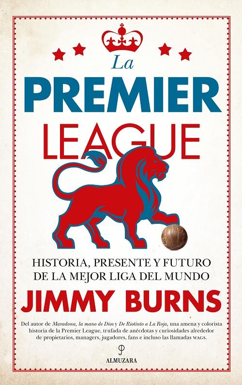 La Premier League "Historia, presente y futuro de la mejor liga del mundo". 