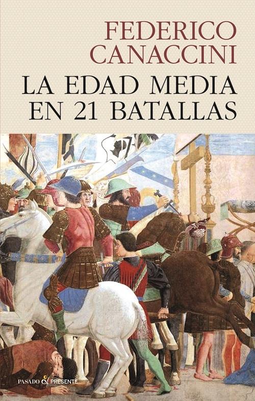 La Edad Media en 21 batallas.